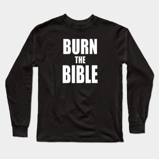 Burn The Bible Long Sleeve T-Shirt